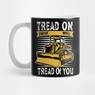 tread on those who tread on you Mug